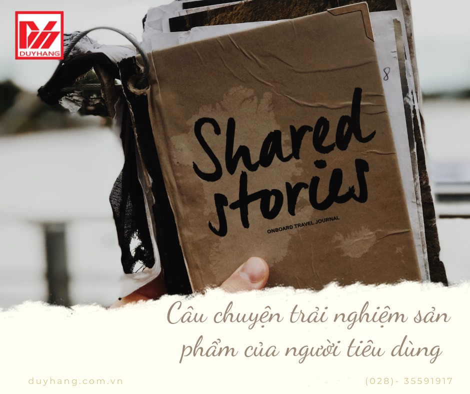 CÂU CHUYỆN TRẢI NGHIỆM CỦA NGƯỜI DÙNG